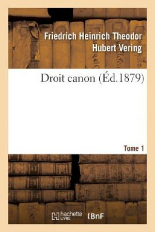 Knjiga Droit Canon. Tome 1 Vering-F