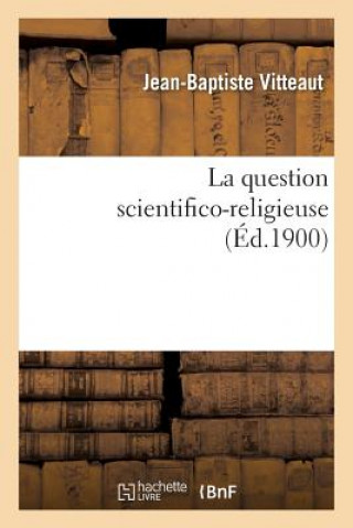 Libro La Question Scientifico-Religieuse Vitteaut-J-B