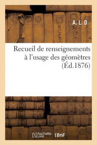 Kniha Recueil de Renseignements A l'Usage Des Geometres A L D