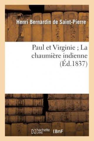 Kniha Paul Et Virginie La Chaumiere Indienne Bernardin De St-Pierre-H