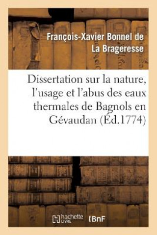 Carte Dissertation Sur La Nature, l'Usage Et l'Abus Des Eaux Thermales de Bagnols En Gevaudan Bonnel De La Brageresse-F