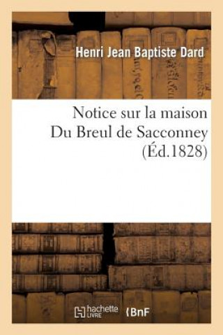 Carte Notice Sur La Maison Du Breul de Sacconney Henry Jean Baptiste Dard