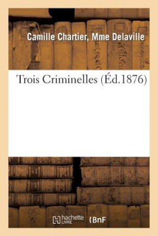 Könyv Trois Criminelles Delaville-C