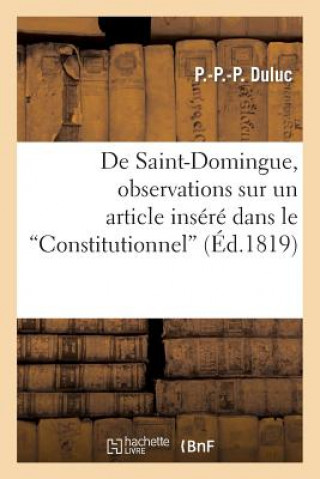 Knjiga de Saint-Domingue, Observations Sur Un Article Insere Dans Le Constitutionnel, Le 31 Aout 1819 Duluc-P-P-P