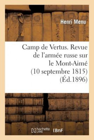 Kniha Camp de Vertus. Revue de l'Armee Russe Sur Le Mont-Aime (10 Septembre 1815) Menu-H