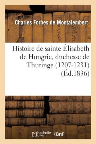 Kniha Histoire de Sainte Elisabeth de Hongrie, Duchesse de Thuringe (1207-1231) De Montalembert-C