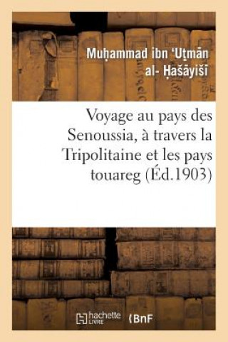 Книга Voyage Au Pays Des Senoussia, A Travers La Tripolitaine Et Les Pays Touareg H a