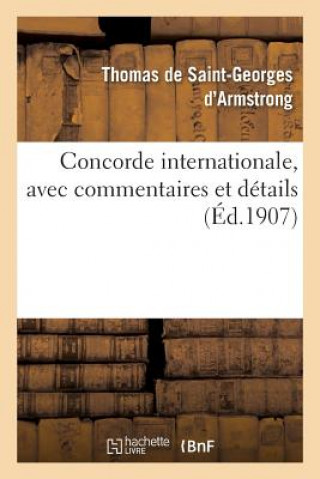 Книга Concorde Internationale, Avec Commentaires Et Details, Lettres Ecrites Aux Puissances Et Voeux De Saint-Georges-T