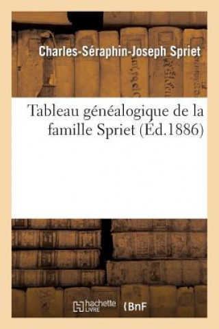 Kniha Tableau Genealogique de la Famille Spriet Spriet-C-S-J