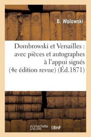 Knjiga Dombrowski Et Versailles: Avec Pieces Et Autographes A l'Appui Signes: Picard, Dombrowski Wolowski-B