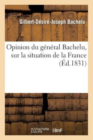 Carte Opinion Du General Bachelu, Sur La Situation de la France Bachelu-G-D-J