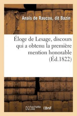 Libro Eloge de Lesage, Discours Qui a Obtenu La Premiere Mention Honorable Bazin-A