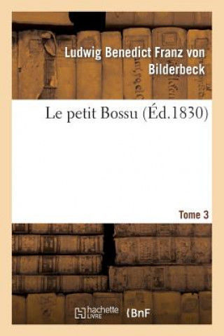 Книга Le Petit Bossu. Tome 3 Von Bilderbeck-L