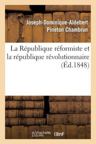 Könyv La Republique Reformiste Et La Republique Revolutionnaire Chambrun-J-D-A