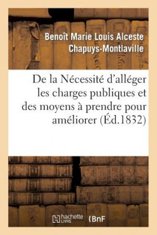 Kniha de la Necessite d'Alleger Les Charges Publiques Et Des Moyens A Prendre Pour Ameliorer Le Sort Chapuys-Montlaville-B