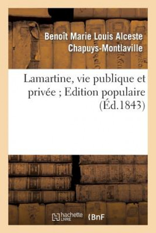 Knjiga Lamartine, Vie Publique Et Privee. Edition Populaire Chapuys-Montlaville-B