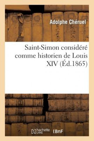 Knjiga Saint-Simon Considere Comme Historien de Louis XIV Cheruel-A