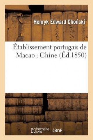 Książka Etablissement Portugais de Macao: Chine Cho Ski-H