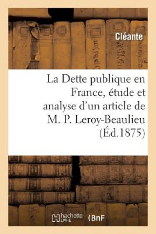 Kniha Dette Publique En France, Etude Et Analyse d'Un Article de M. P. Leroy-Beaulieu Cleante