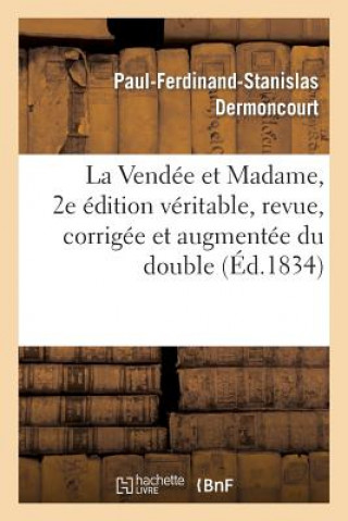 Carte La Vendee Et Madame, 2e Edition Veritable, Revue, Corrigee Et Augmentee Du Double Dermoncourt-P-F-S