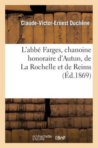 Carte L'Abbe Farges, Chanoine Honoraire d'Autun, de la Rochelle Et de Reims, Professeur de Philosophie Duchene-C-V-E