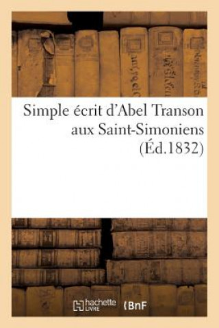 Buch Simple Ecrit d'Abel Transon Aux Saint-Simoniens Abel Transon