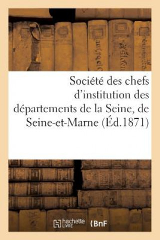 Buch Societe Des Chefs d'Institution Des Departements de la Seine, de Seine-Et-Marne Et de Seine-Et-Oise Sans Auteur