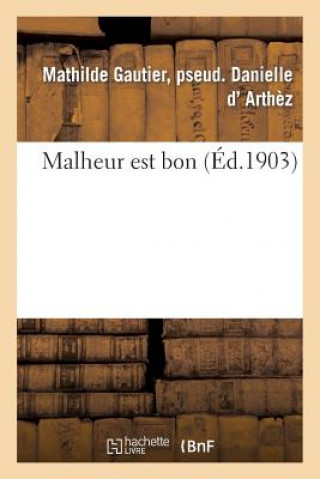 Kniha Malheur Est Bon D Arthez-M