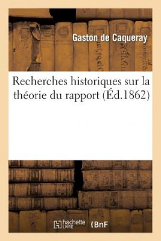 Książka Recherches Historiques Sur La Theorie Du Rapport De Caqueray-G