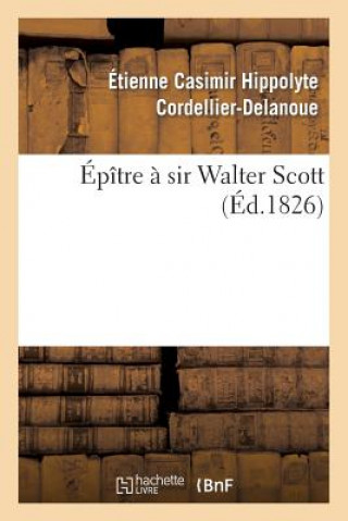 Kniha Epitre A Sir Walter Scott Cordellier-Delanoue-E