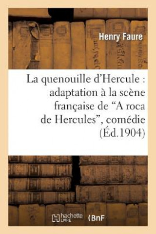 Kniha Quenouille d'Hercule: Adaptation A La Scene Francaise de 'a Roca de Hercules', Comedie Faure-H