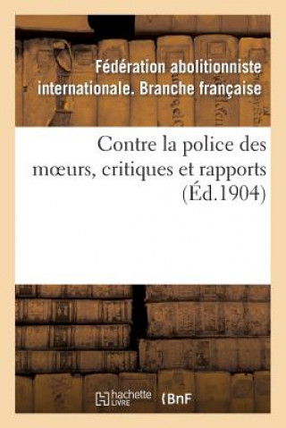 Carte Contre La Police Des Moeurs, Critiques Et Rapports Federation Abolitionniste