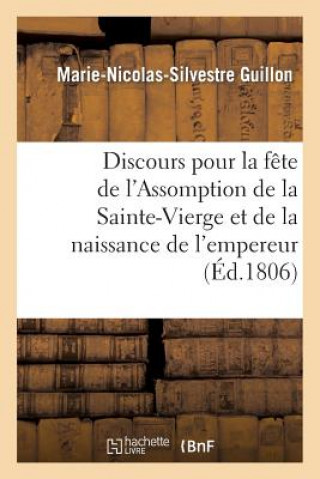 Carte Discours Pour La Fete de l'Assomption de la Sainte-Vierge Et de la Naissance de S. M. l'Empereur Guillon-M-N-S