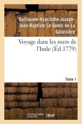 Kniha Voyage Dans Les Mers de l'Inde. Tome 1 Le Gentil-G