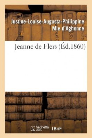 Buch Jeanne de Flers Mie D'Aghonne-J-L-A-P