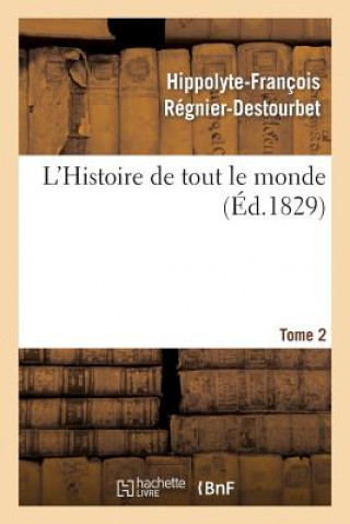 Könyv L'Histoire de Tout Le Monde. Tome 2 Regnier-Destourbet-H-F