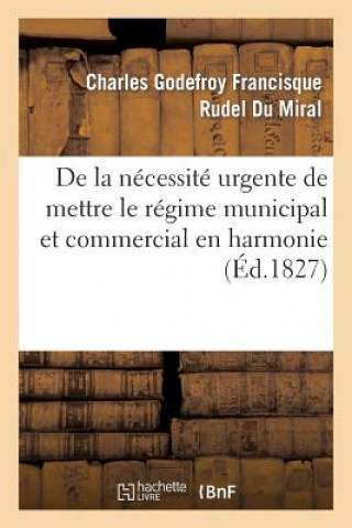 Carte de la Necessite Urgente Et Des Moyens Legaux de Mettre Le Regime Municipal Et Commercial Rudel Du Miral-C