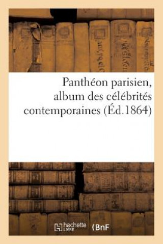 Kniha Pantheon Parisien, Album Des Celebrites Contemporaines Sans Auteur