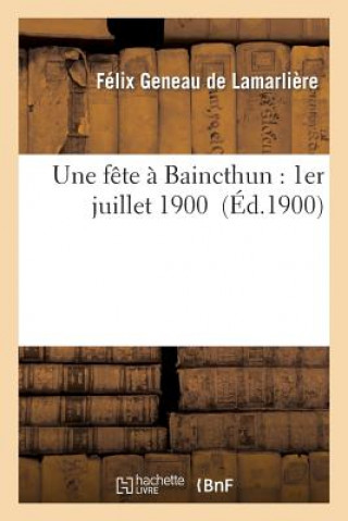 Carte Une Fete A Baincthun: 1er Juillet 1900 Geneau De Lamarliere-F