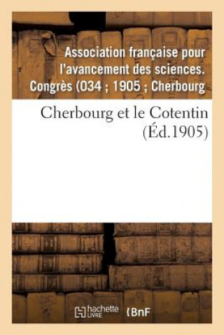 Kniha Cherbourg Et Le Cotentin Association Francaise Pour L'Avancement Des Sciences