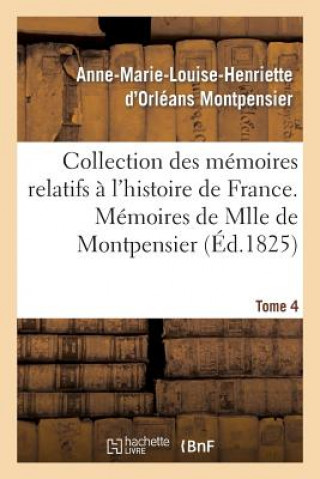 Book Collection Des Memoires Relatifs A l'Histoire de France 41-43. Memoires de Mlle de Montpensier. 4 Montpensier-A-M-L-H