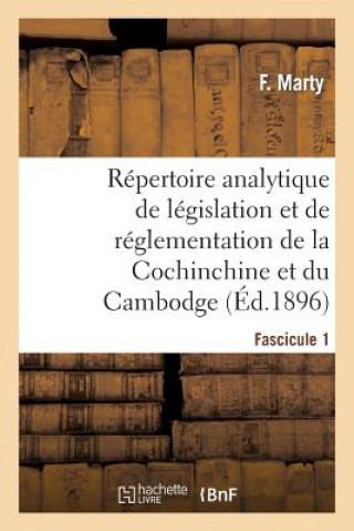 Carte Repertoire Analytique de Legislation Et de Reglementation de la Cochinchine Et Du Cambodge Marty-F