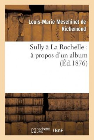 Kniha Sully A La Rochelle: A Propos d'Un Album Meschinet De Richemond-L