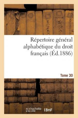 Book Repertoire General Alphabetique Du Droit Francais Tome 30 