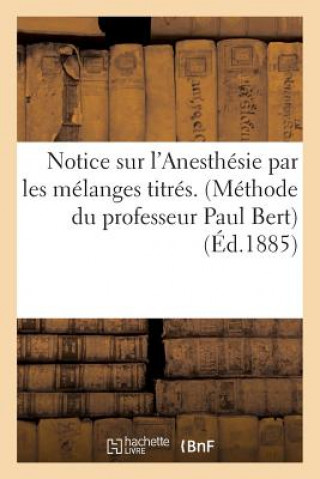 Carte Notice Sur l'Anesthesie Par Les Melanges Titres. (Methode Du Professeur Paul Bert) Sans Auteur