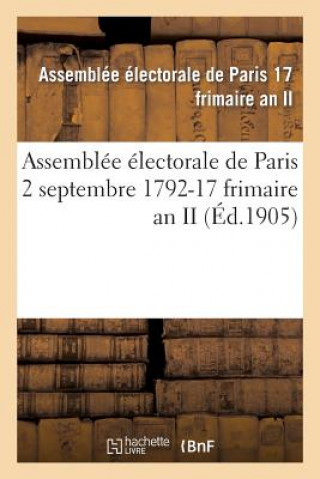 Buch Assemblee Electorale de Paris 2 Septembre 1792-17 Frimaire an II Sans Auteur