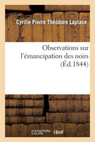 Kniha Observations Sur l'Emancipation Des Noirs Laplace-C