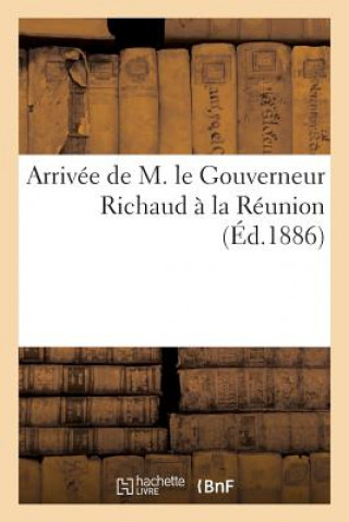 Książka Arrivee de M. Le Gouverneur Richaud A La Reunion Sans Auteur