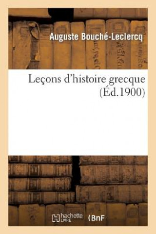 Book Lecons d'Histoire Grecque Bouche-LeClercq-A