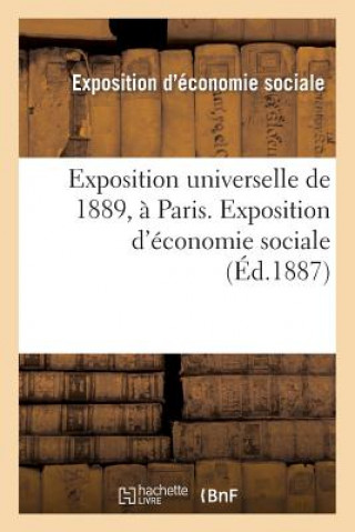 Carte Exposition Universelle de 1889, A Paris. Exposition d'Economie Sociale Exposition Eco-Sociale